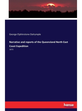 按需印刷Narrative and reports of the Queensland North East Coast Expedition[9783744646857]