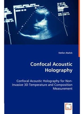 预订Confocal Acoustic Holography - Confocal Acoustic Holography for Non-Invasive 3D Temperature and Comp
