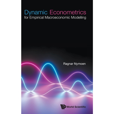 按需印刷Dynamic Econometrics for Empirical Macroeconomic Modelling[9789811207518]