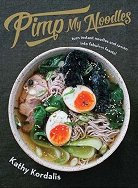 预订Pimp My Noodles:Turn instant noodles and ramen into fabulous feasts!