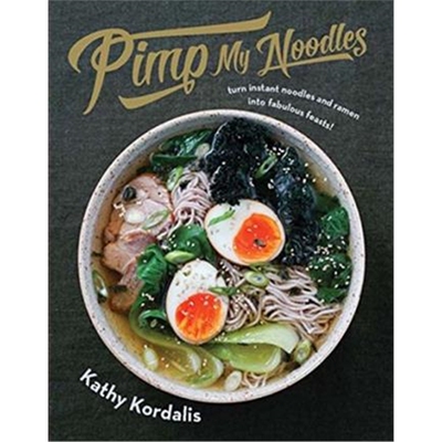 预订Pimp My Noodles:Turn instant noodles and ramen into fabulous feasts!