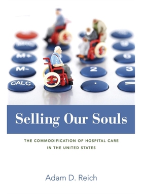 按需印刷不退不换图书Selling Our Souls:The Commodification of Hospital Care in the United States[9780691173580]