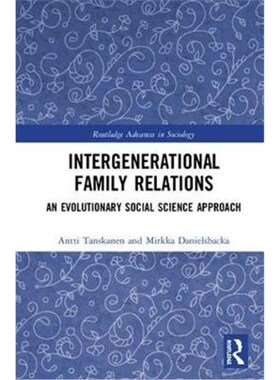 按需印刷不退不换Intergenerational Family Relations:An Evolutionary Social Science Approach[9781138091870]