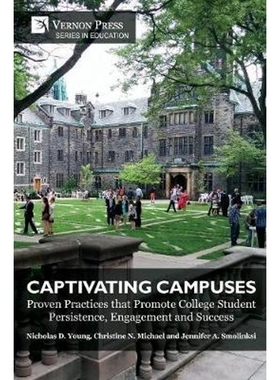 预订Captivating Campuses:Proven Practices that Promote College Student Persistence, Engagement and Success