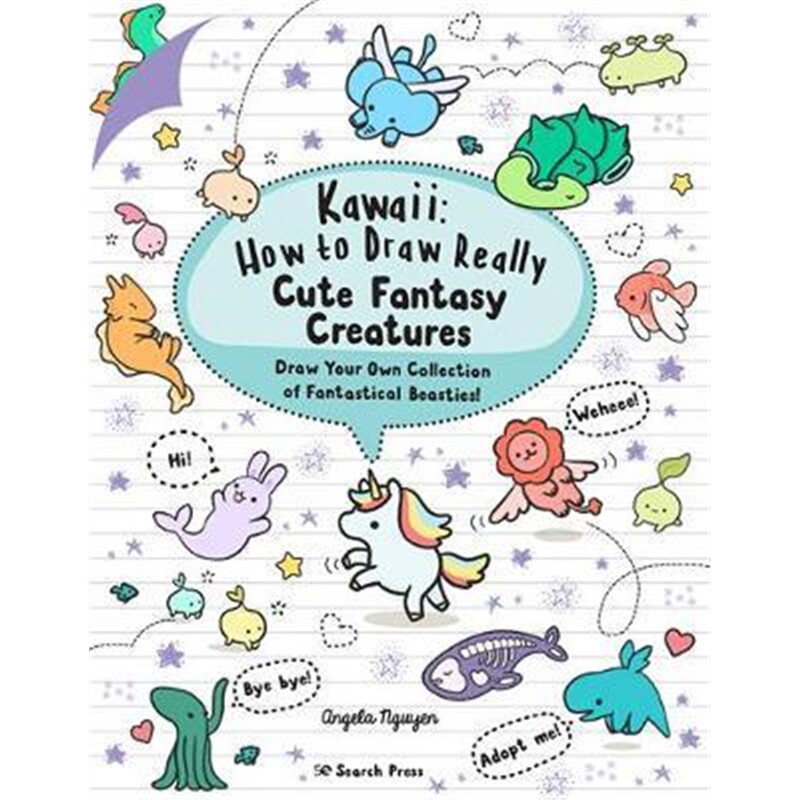 预订不退不换Kawaii: How to Draw Really Cute Fantasy Creatures:Draw Your Own Collection of Fantastical Beasties!