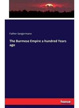 按需印刷The Burmese Empire a hundred Years ago[9783743306622]