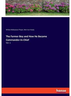 按需印刷The Farmer Boy and How He Became Commander-In-Chief[9783337813697]