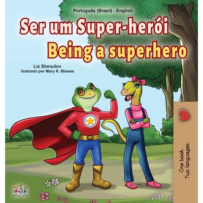 按需印刷不退不换POR Being a Superhero (Portuguese English Bilingual Children's Book -Brazilian)[9781525929038]