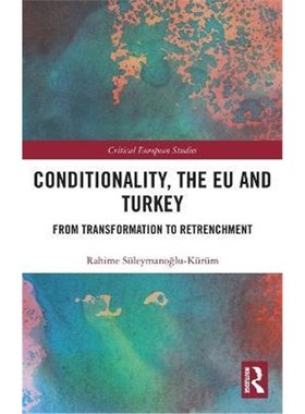按需印刷Conditionality, the EU and Turkey:From Transformation to Retrenchment[9780815379898]