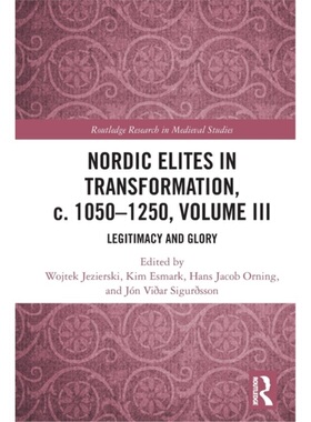 预订Nordic Elites in Transformation, c. 1050-1250, Volume III[9780367562908]