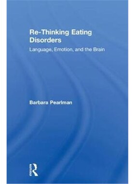 按需印刷不退不换Re-Thinking Eating Disorders:Language, Emotion, and the Brain[9781138616509]