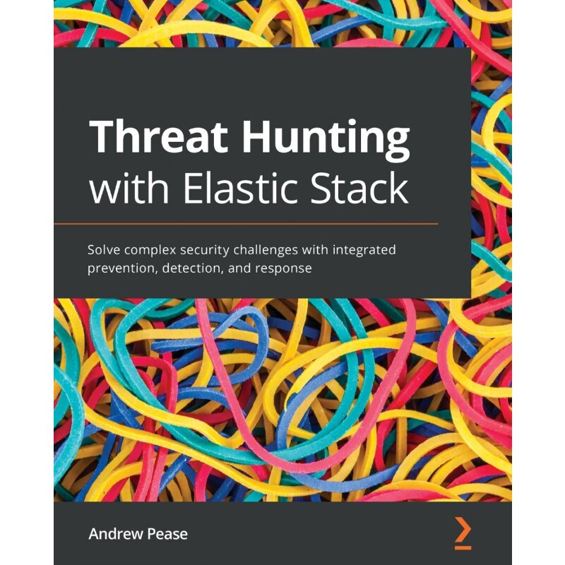 按需印刷不退不换Threat Hunting with Elastic Stack[9781801073783]