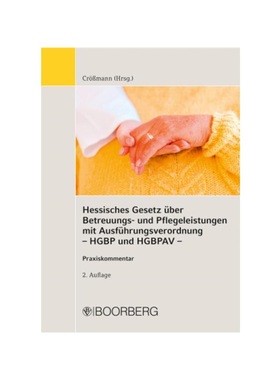 预订【德语】Hessisches Gesetz über Betreuungs- und Pflegeleistungen mit Ausführungsverordnung (HGBP und HGBPAV):Praxis