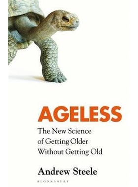 Ageless The Science of Getting Older Without Getting Old