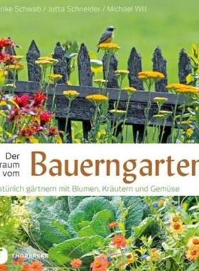 预订【德语】 Der Traum vom Bauerngarten:Natürlich gärtnern mit Blumen