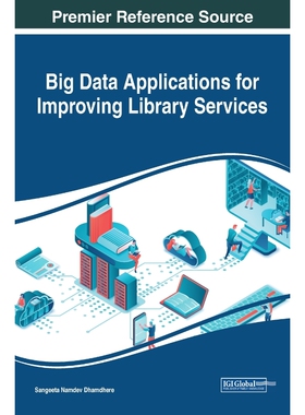 按需印刷不退不换Big Data Applications for Improving Library Services[9781799830498]