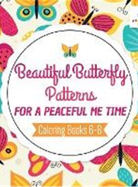 按需印刷不退不换Beautiful Butterfly Patterns for a Peaceful Me Time - Coloring Books 6-8[9781645210580]