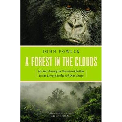 预订A Forest in the Clouds:My Year Among the Mountain Gorillas in the Remote Enclave of Dian Fossey