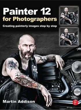 预订不退不换Painter 12  for Photographers:Creating painterly images step by step