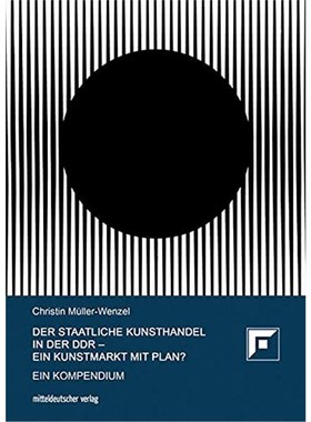 预订【德语】 Der Staatliche Kunsthandel in der DDR - ein Kunstmarkt mit Plan?:Ein Kompendium (Zugl. Diss., Univ. Marburg