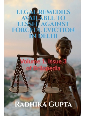 按需印刷LEGAL REMEDIES AVAILABLE TO LESSEE AGAINST FORCFUL EVICTION IN DELHI[9781685099367]