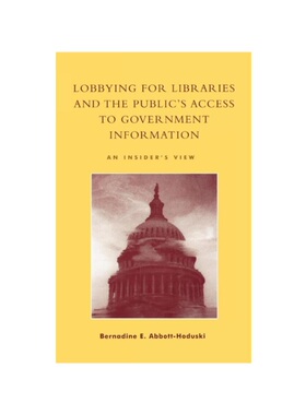 按需印刷Lobbying for Libraries and the Public's Access to Government Information[9780810845855]