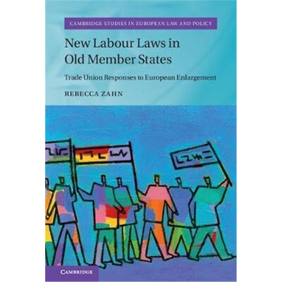 按需印刷New Labour Laws in Old Member States:Trade Union Responses to European Enlargement[9781107037335]