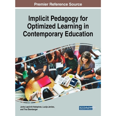 按需印刷Implicit Pedagogy for Optimized Learning in Contemporary Education[9781522557999]