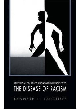 按需印刷APPLYING ALCOHOLICS ANONYMOUS PRINCIPLES TO THE DISEASE OF RACISM[9781456848484]