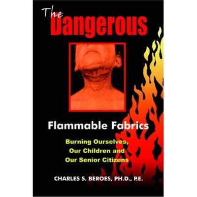 按需印刷The Dangerous Flammable Fabrics:Burning Ourselves, Our Children and Our Senior Citizens[9781418446741]