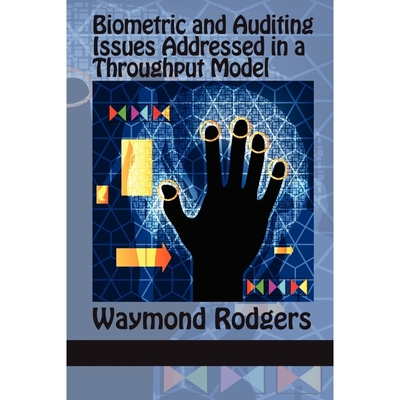 按需印刷Biometric and Auditing Issues Addressed in a Throughput Model[9781617356537]