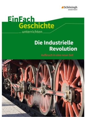 预订【德语】 Die Industrielle Revolution: Aufbruch in eine neue Zeit[9783140247320]