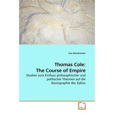 预订不退不换德语 Thomas Cole: The Course of Empire:Studien zum Einfluss philosophischer und politischer Theorien auf die