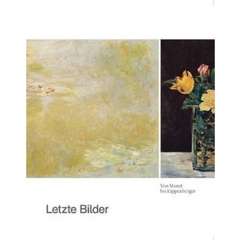预订【德语】 Letzte Bilder:Von Manet bis Kippenberger