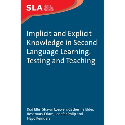 按需印刷不退不换Implicit and Explicit Knowledge in Second Language Learning, Testing and Teaching[9781847691743]