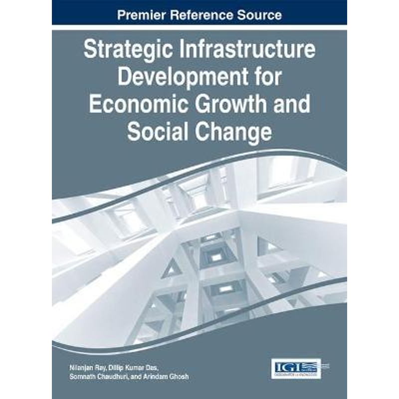 按需印刷Strategic Infrastructure Development for Economic Growth and Social Change[9781466674707]