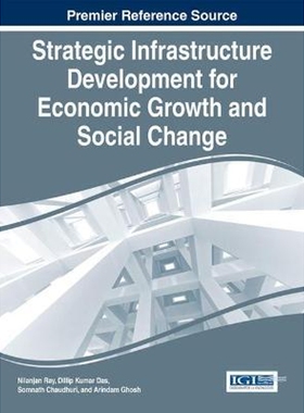 按需印刷不退不换Strategic Infrastructure Development for Economic Growth and Social Change[9781466674707]
