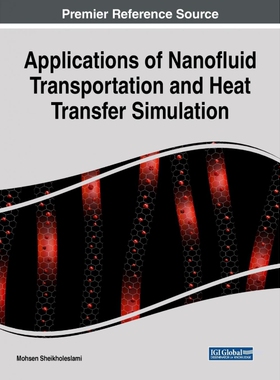 按需印刷不退不换Applications of Nanofluid Transportation and Heat Transfer Simulation[9781522575955]