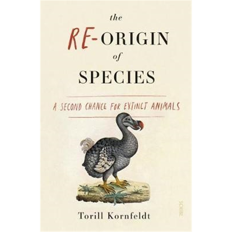 预订The Re-Origin of Species:a second chance for extinct animals