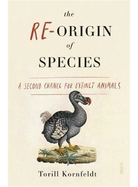 预订The Re-Origin of Species:a second chance for extinct animals