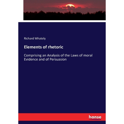 按需印刷不退不换Elements of rhetoric[9783337159313]