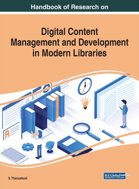 按需印刷不退不换Handbook of Research on Digital Content Management and Development in Modern Libraries[9781799822011]