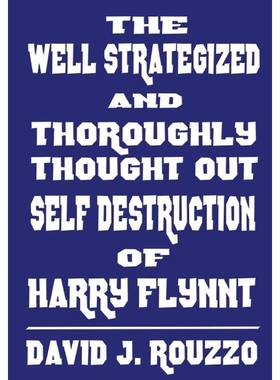 按需印刷The Well Strategized and Thoroughly Thought Out Self Destruction of Harry Flynnt[9781365846915]