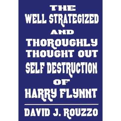 按需印刷The Well Strategized and Thoroughly Thought Out Self Destruction of Harry Flynnt[9781365846915]