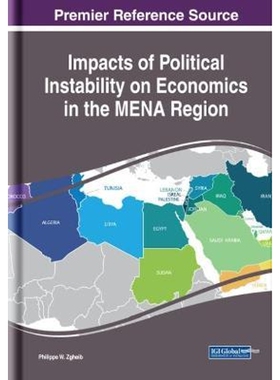 按需印刷不退不换Impacts of Political Instability on Economics in the MENA Region[9781522582472]