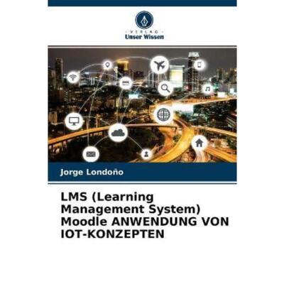 预订不退不换德语 LMS (Learning Management System) Moodle ANWENDUNG VON IOT-KONZEPTEN: