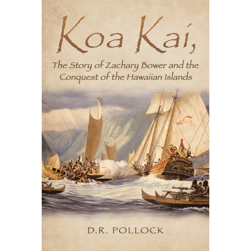 按需印刷不退不换Koa Kai, The Story of Zachary Bower and the Conquest of the Hawaiian Islands[9781950818952]