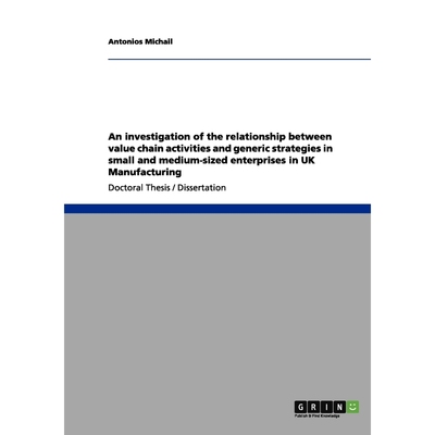 预订An investigation of the relationship between value chain activities and generic strategies in small