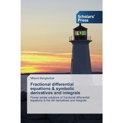 预订Fractional differential equations & symbolic derivatives and integrals