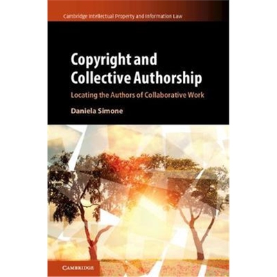 按需印刷Copyright and Collective Authorship:Locating the Authors of Collaborative Work[9781107199958]